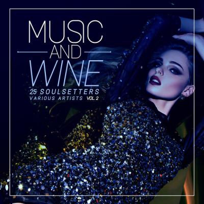 Various Artists - Music and Wine, Vol. 2 (25 SoulSetters) (2025) [FLAC 16B-44.1kHz]