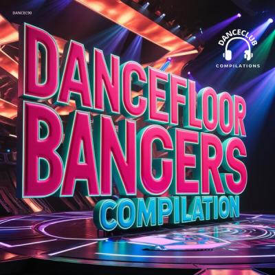 Various Artists - Dancefloor Bangers Compilation (2025) [FLAC 16B-44.1kHz]