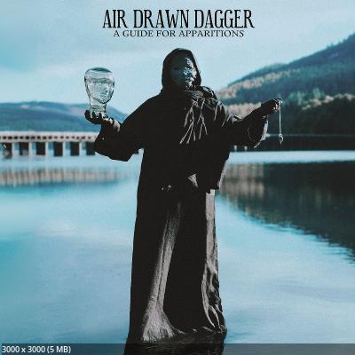 Air Drawn Dagger - A Guide For Apparitions (2025)
